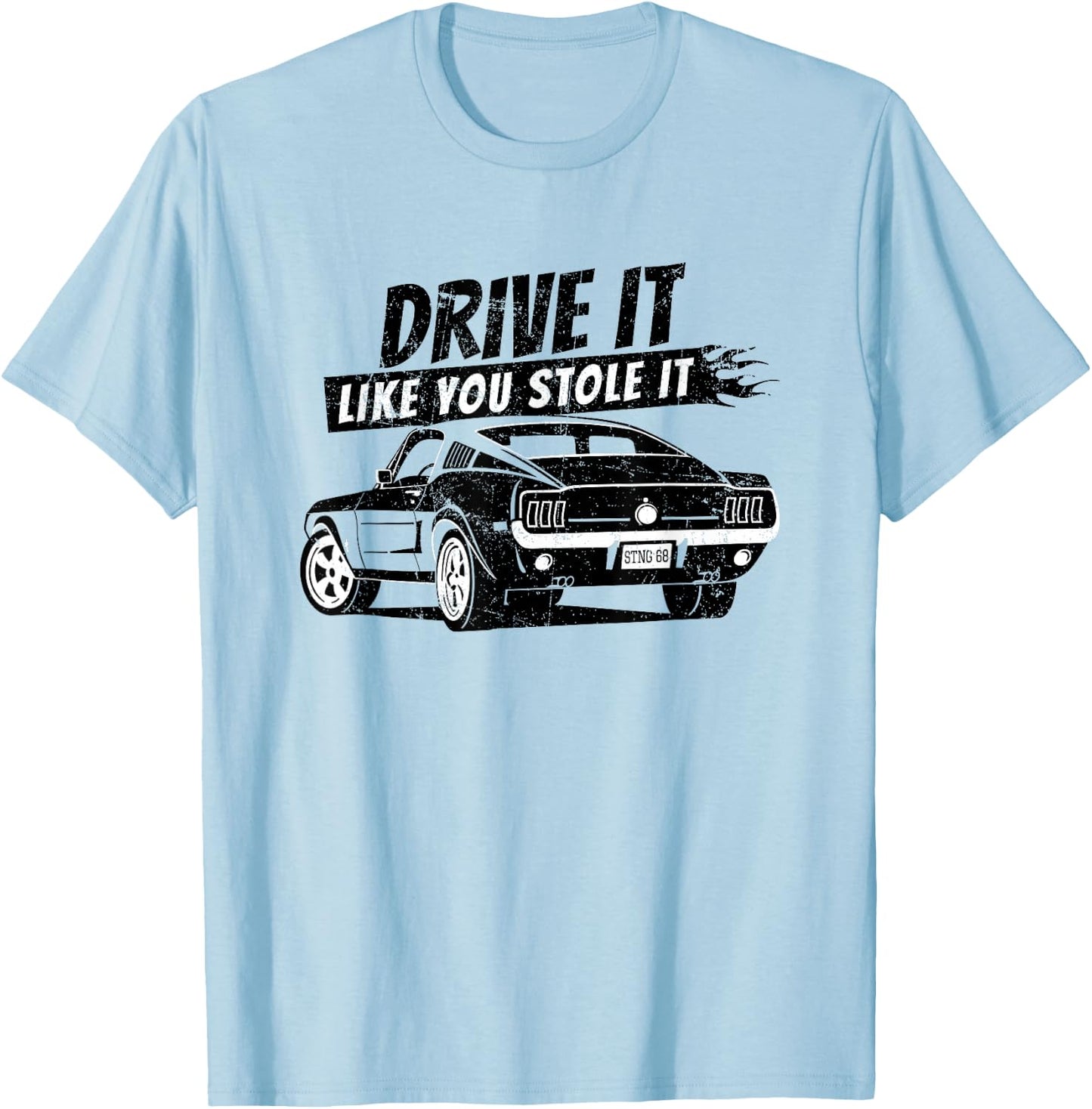 Drive It Like You Stole It T-Shirt - T-Shirt | Light Blue