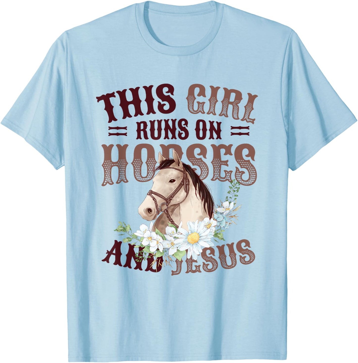 This Girl Runs On Horses And Jesus Girls Horse T-Shirt - T-Shirt | Light Blue