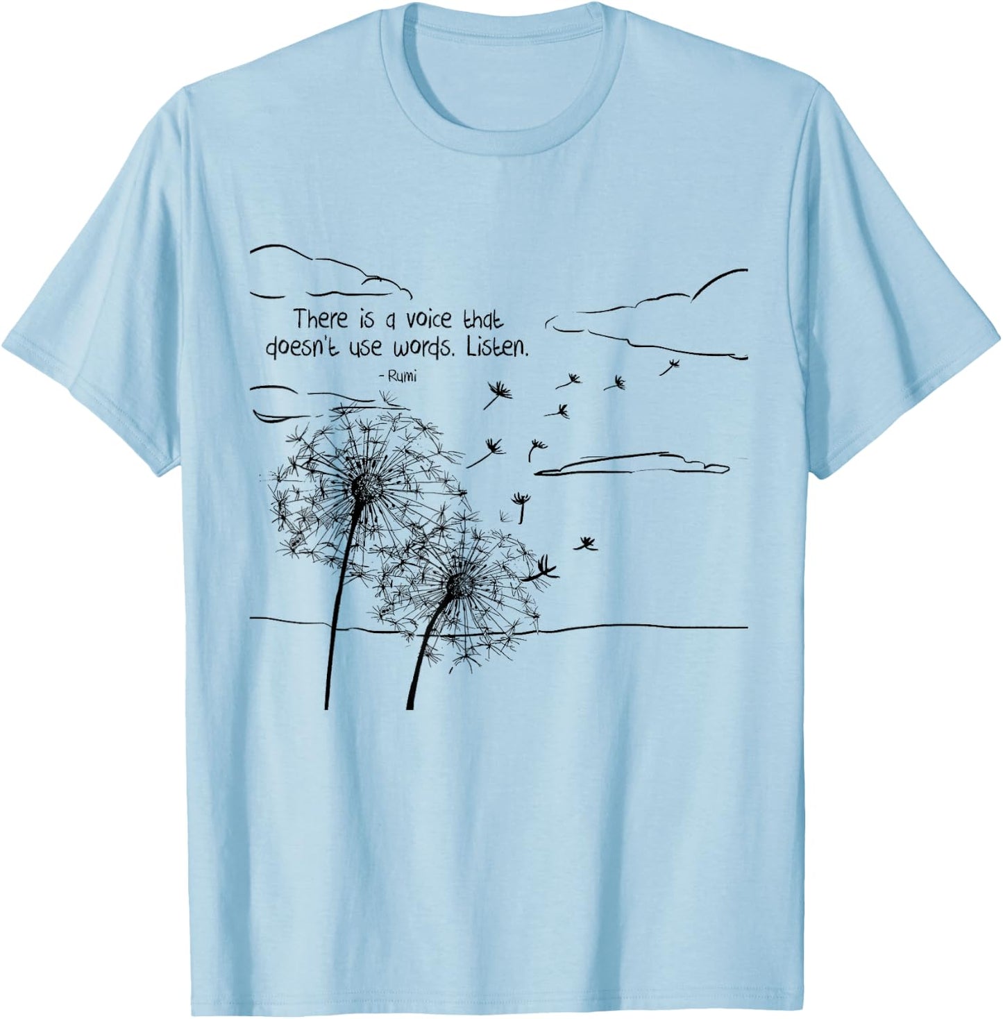 There is a Voice Rumi Poetry Quotes T-Shirt - T-Shirt | Light Blue