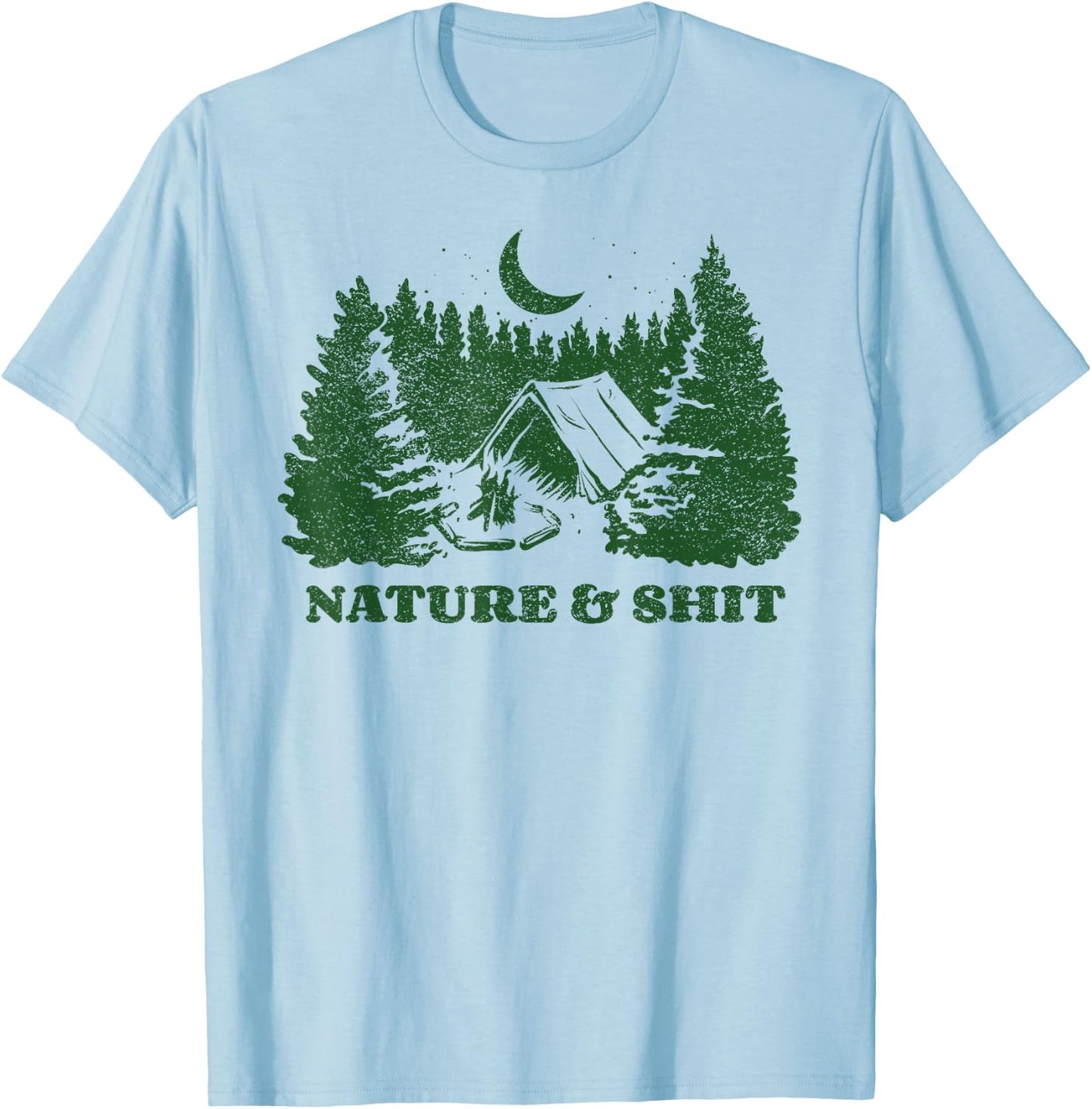 Funny Outdoors - Nature and Shit - Forest Camping Hiking T-Shirt - T-Shirt | Light Blue