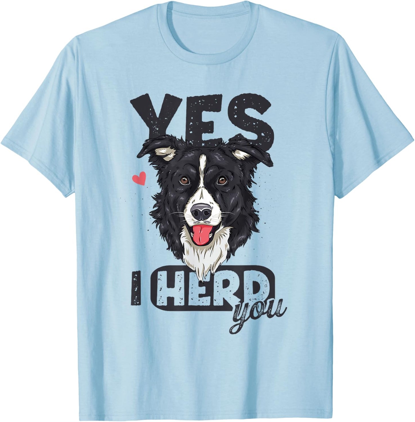 Funny Border Collie I Herd You Pun Dog Lover T-Shirt - T-Shirt | Light Blue
