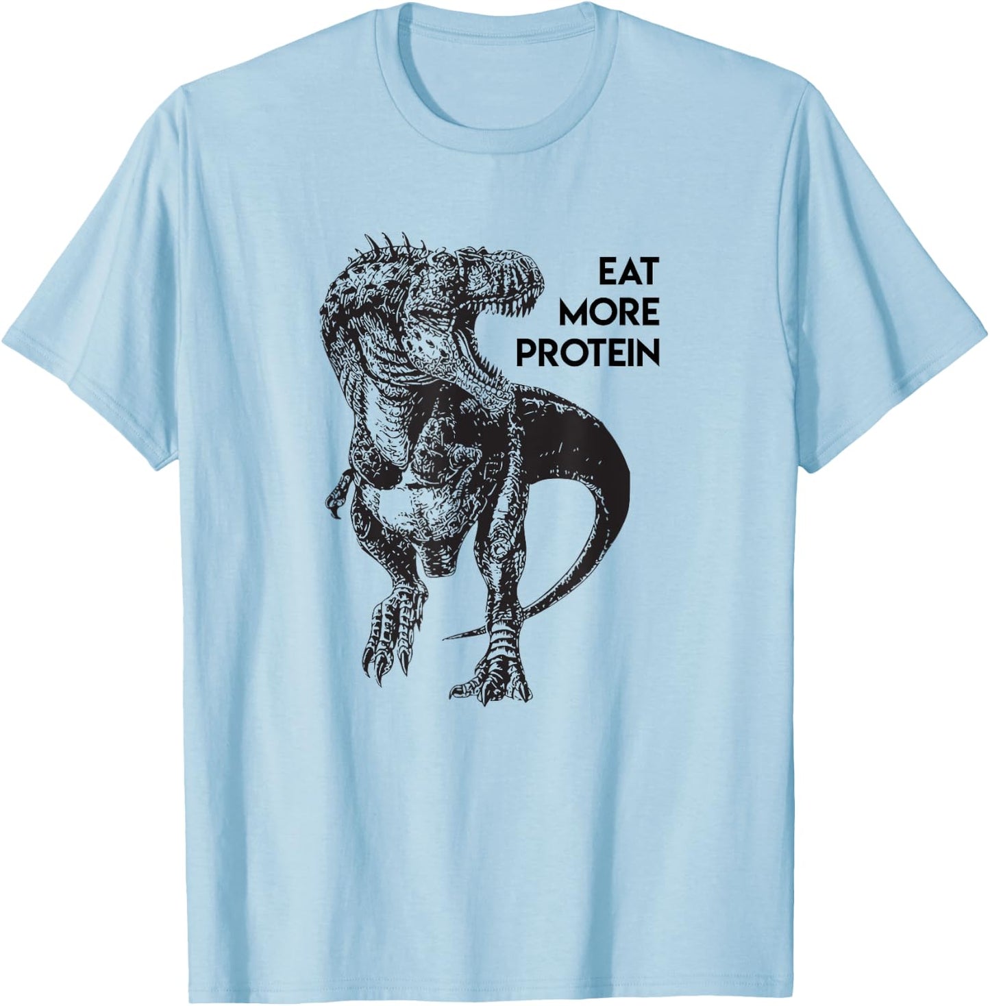 Funny Protein Meat Eater Dinosaur Carnivore T Rex Fitness T-Shirt - T-Shirt | Light Blue