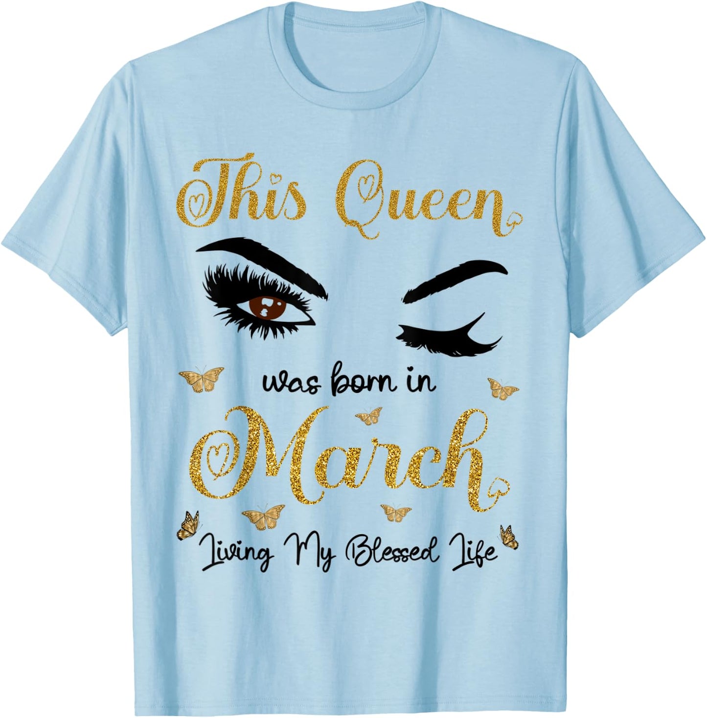 This Queen Was Born in March Living My Blessed Life T-Shirt - T-Shirt | Light Blue