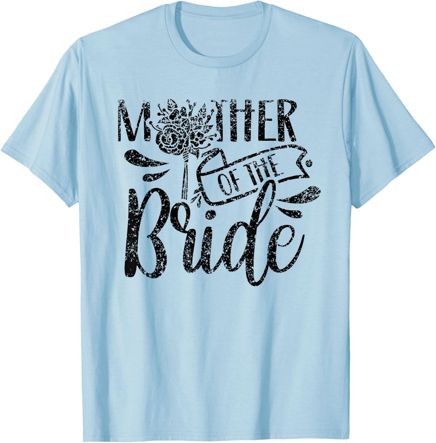 Mother of The Bride Bachelorette Cute Party Wedding Mom T-Shirt - T-Shirt | Light Blue