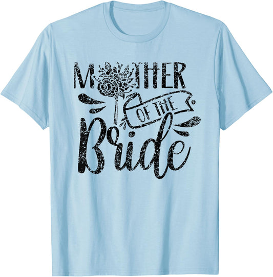 Mother of The Bride Bachelorette Cute Party Wedding Mom T-Shirt - T-Shirt | Light Blue