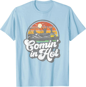 Comin In Hot Pontoon Boat Funny Boating Lake Pontooning Gift T-Shirt - T-Shirt | Light Blue