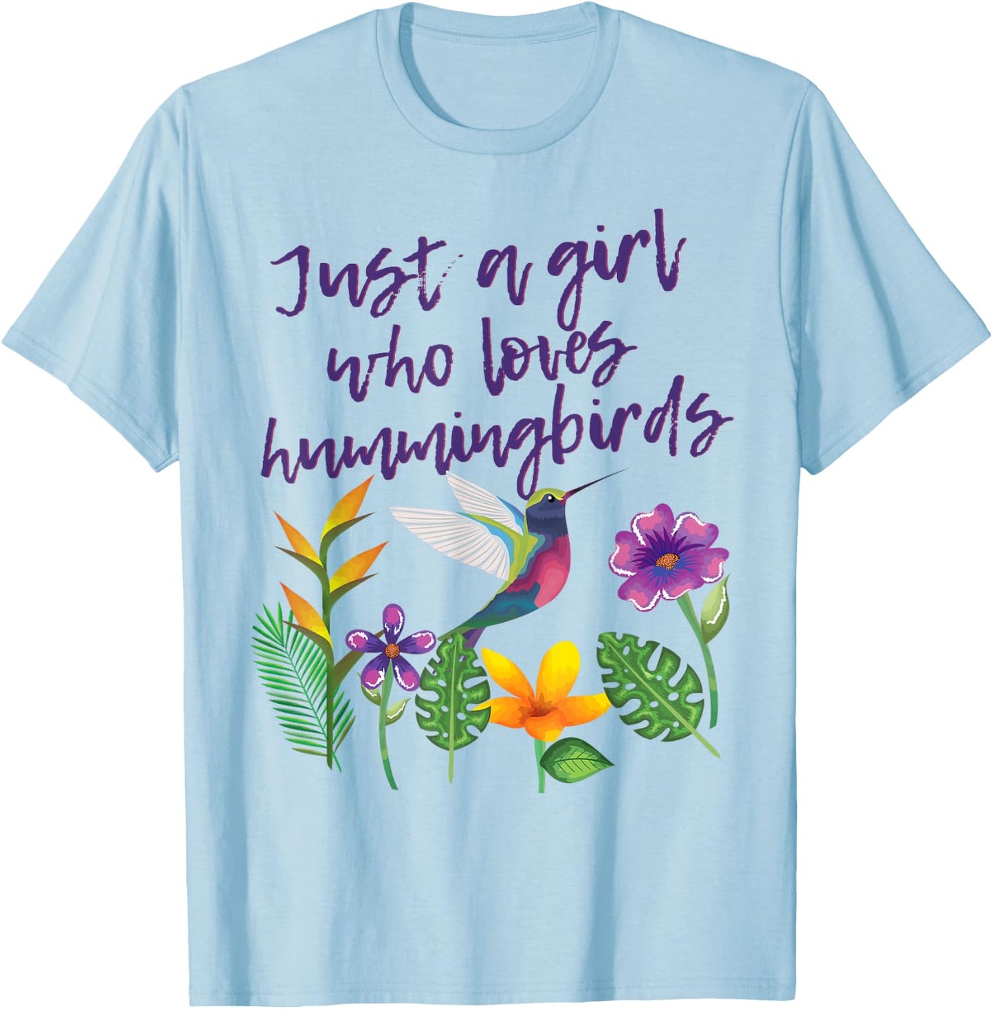 Just A Girl Who Loves Hummingbirds Bird Watcher T-Shirt - T-Shirt | Light Blue