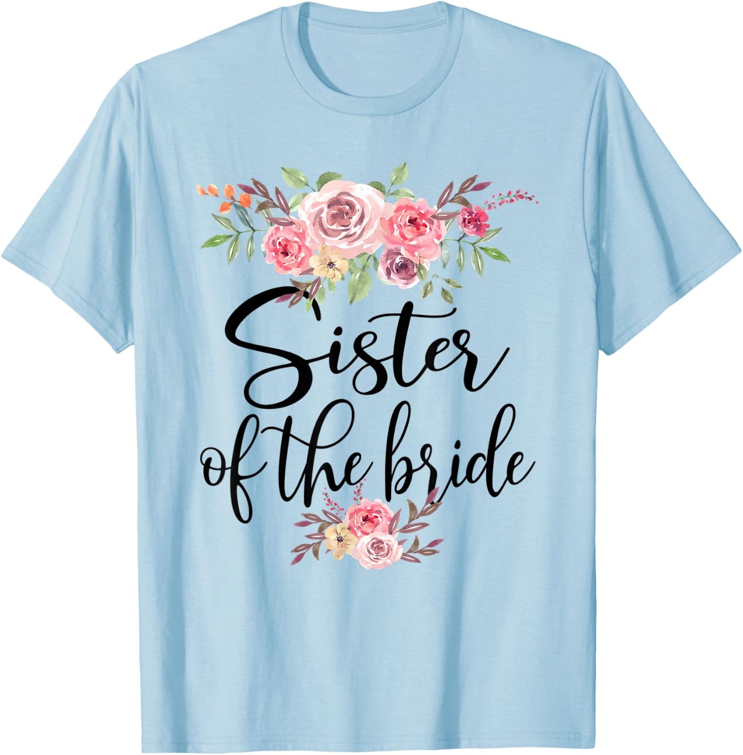 Sister Of The Bride Wedding Bridal Party T-Shirt - T-Shirt | Light Blue