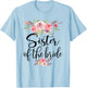 Sister Of The Bride Wedding Bridal Party T-Shirt - T-Shirt | Light Blue