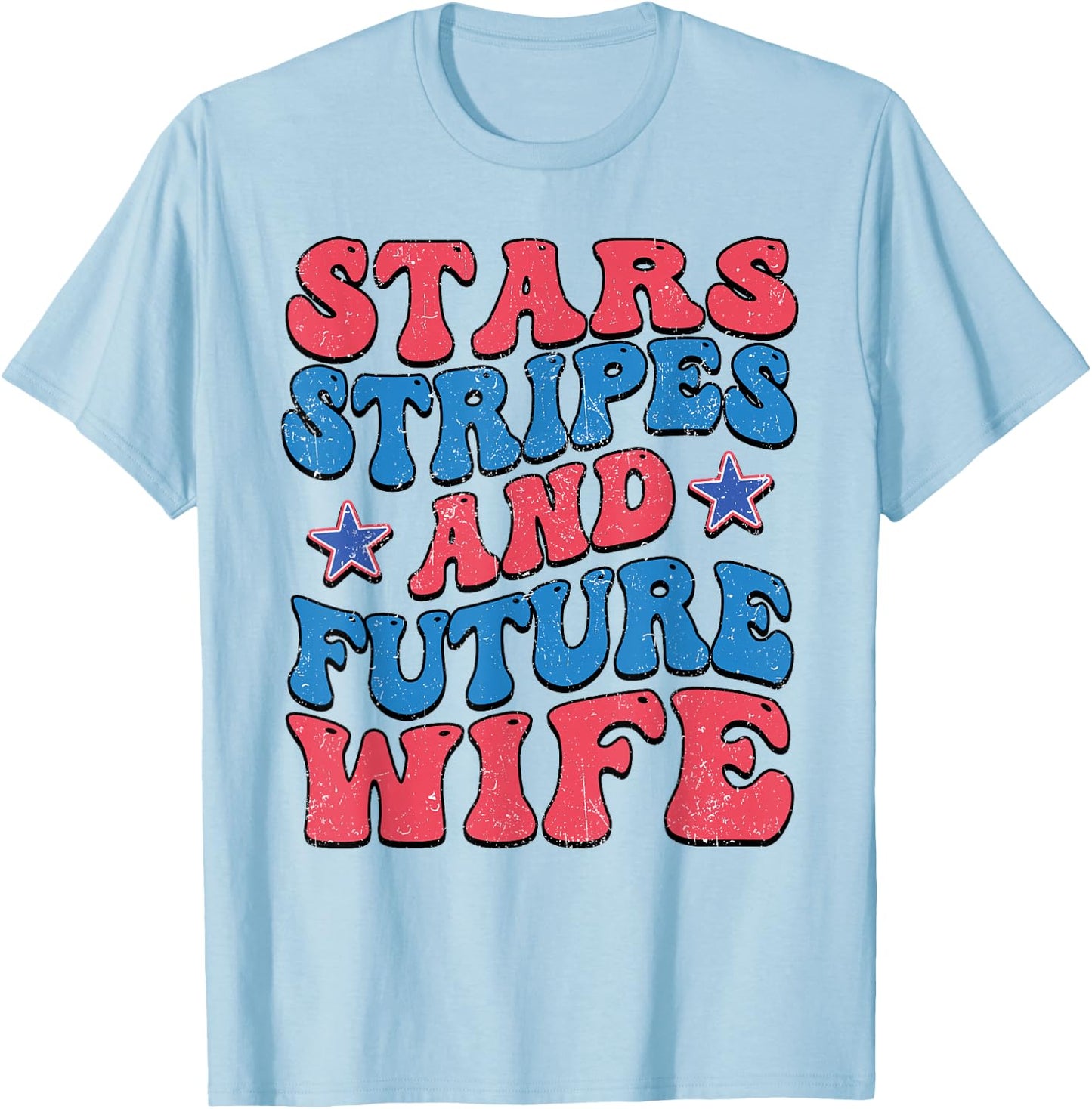 Star stripes and future wife 4th Of July Bachelorette Party T-Shirt - T-Shirt | Light Blue
