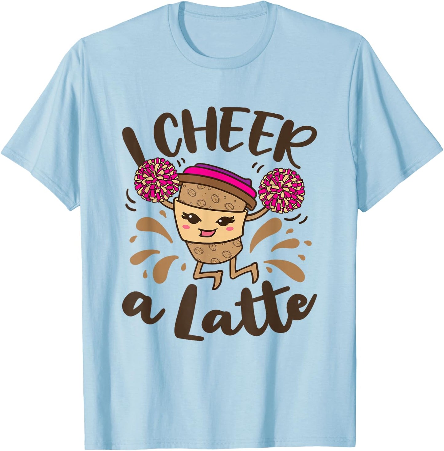 I Cheer A Latte Funny Cheerleader Coffee Cheerleading T-Shirt - T-Shirt | Light Blue