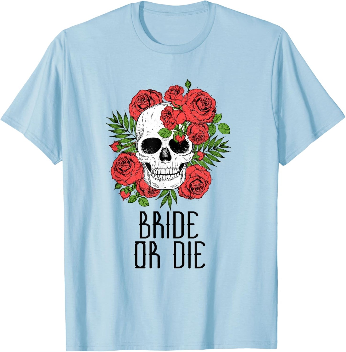 Bride or Die T-Shirt - T-Shirt | Light Blue