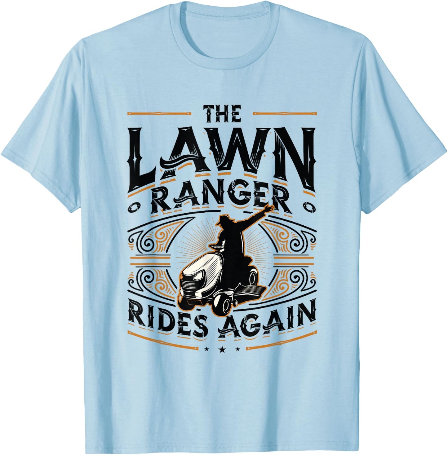 The Lawn Ranger Rides Again Lawn Care Lawn Mower T-Shirt - T-Shirt | Light Blue
