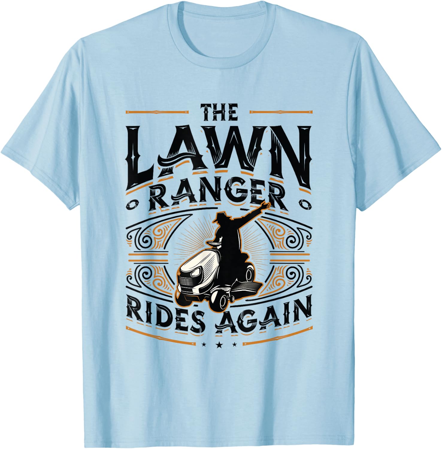 The Lawn Ranger Rides Again Lawn Care Lawn Mower T-Shirt - T-Shirt | Light Blue