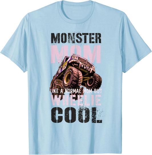 Funny MONSTER MOM Like Normal Mama But Wheelie Cool Mommy T-Shirt - T-Shirt | Light Blue
