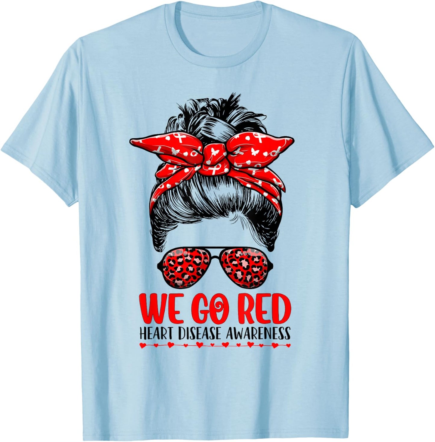 Go Red Messy Bun Women In February - Heart Disease Awareness T-Shirt - T-Shirt | Light Blue