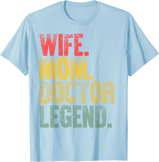 Mother Women Funny Gift Wife Mom Doctor Legend T-Shirt - T-Shirt | Light Blue
