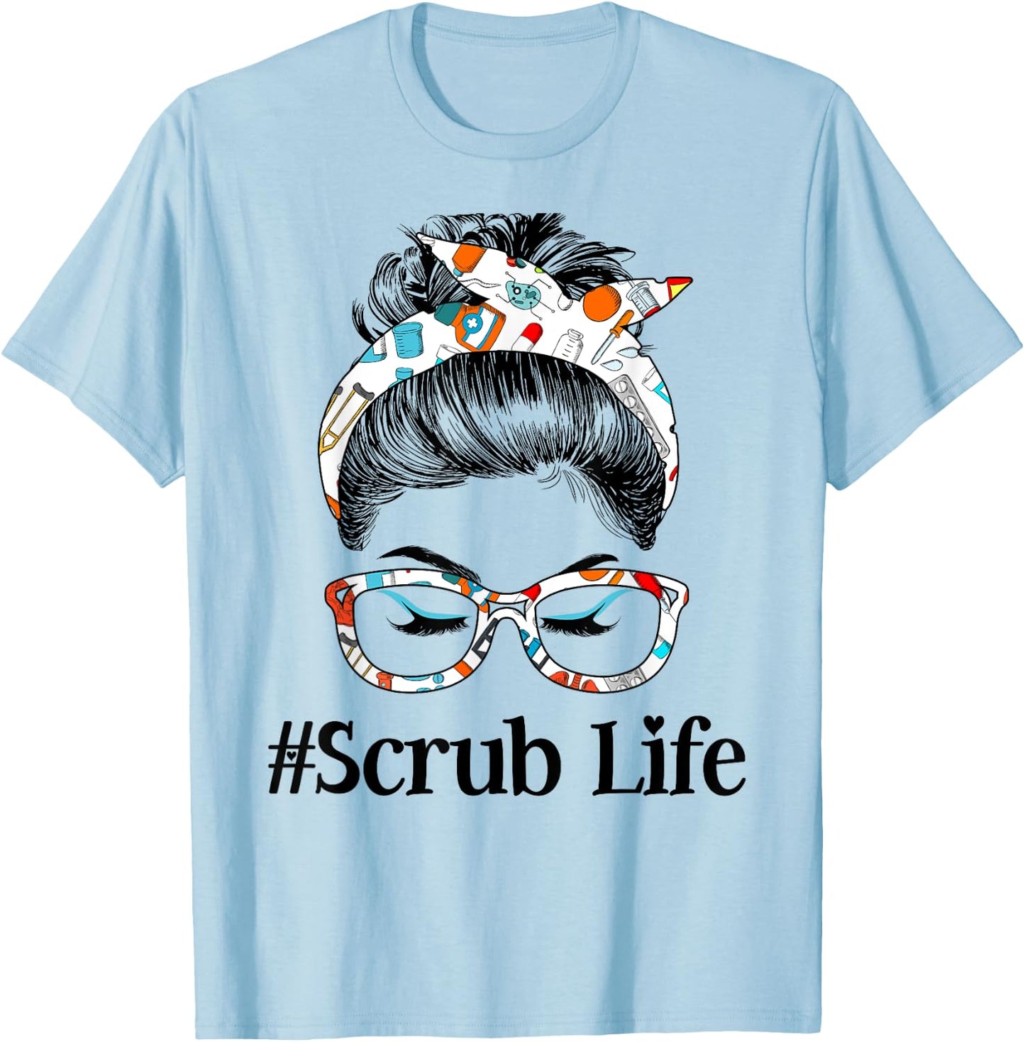 Scrub Life Messy Hair Woman Bun Healthcare worker T-Shirt - T-Shirt | Light Blue