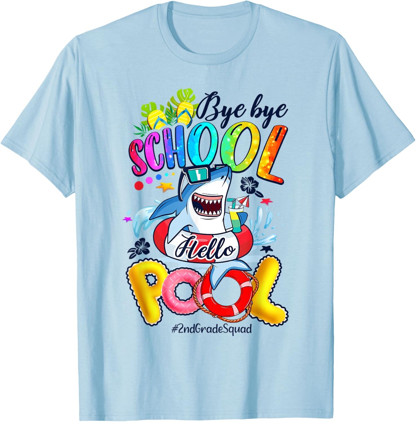Bye Bye School Hello Shark Pool Summer Vibes #2ndGradeSquad T-Shirt - T-Shirt | Light Blue