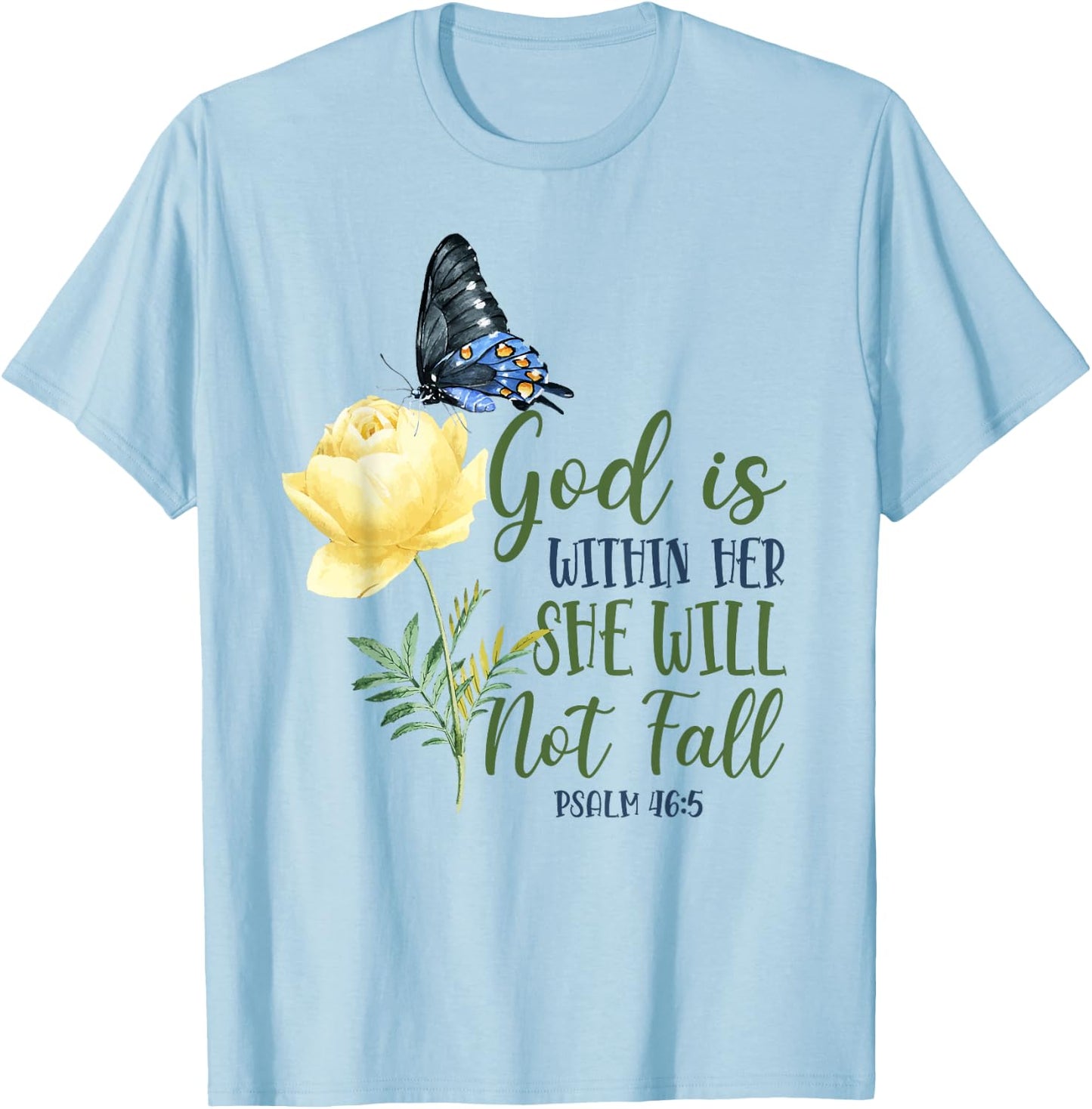 Christian Bible Verse Quote Butterfly Rose Flower Psalm 46:5 T-Shirt - T-Shirt | Light Blue