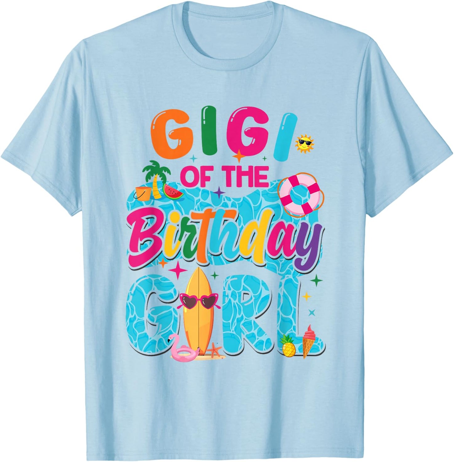 Gigi Of The Birthday Girl Pool Party Beach Family Matching T-Shirt - T-Shirt | Light Blue