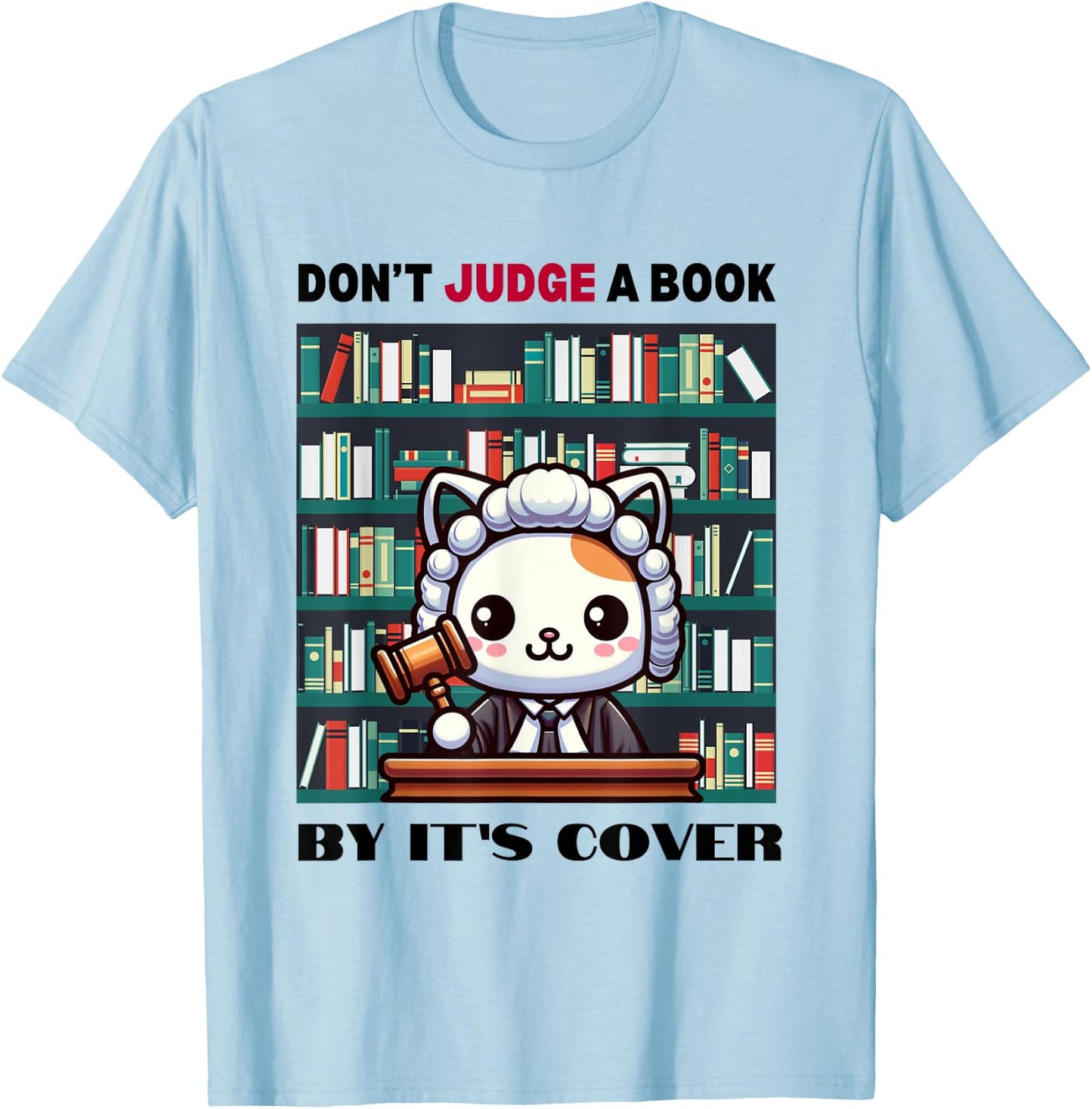 Don't Judge A Book By It's Cover T-Shirt - T-Shirt | Light Blue