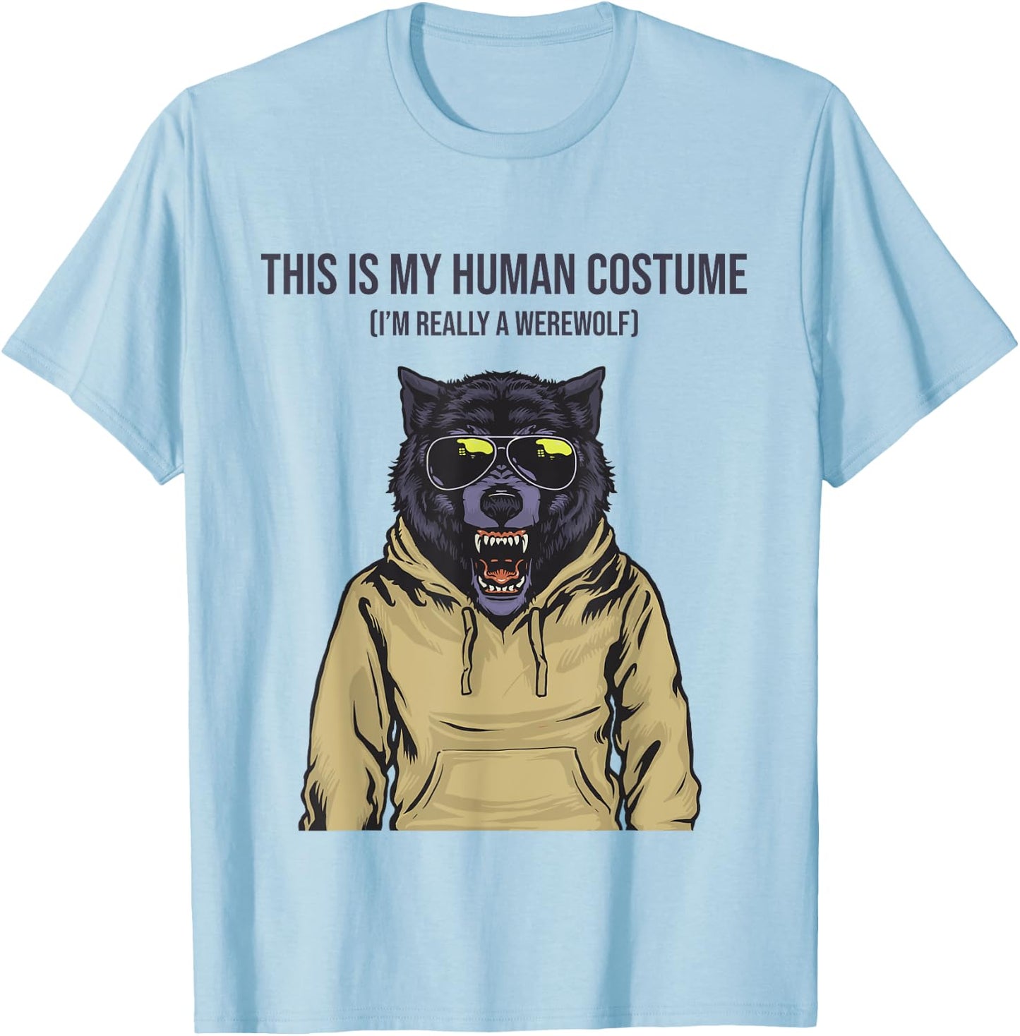 This is My Human Costume I'm Really a Werewolf in T-Shirt - T-Shirt | Light Blue