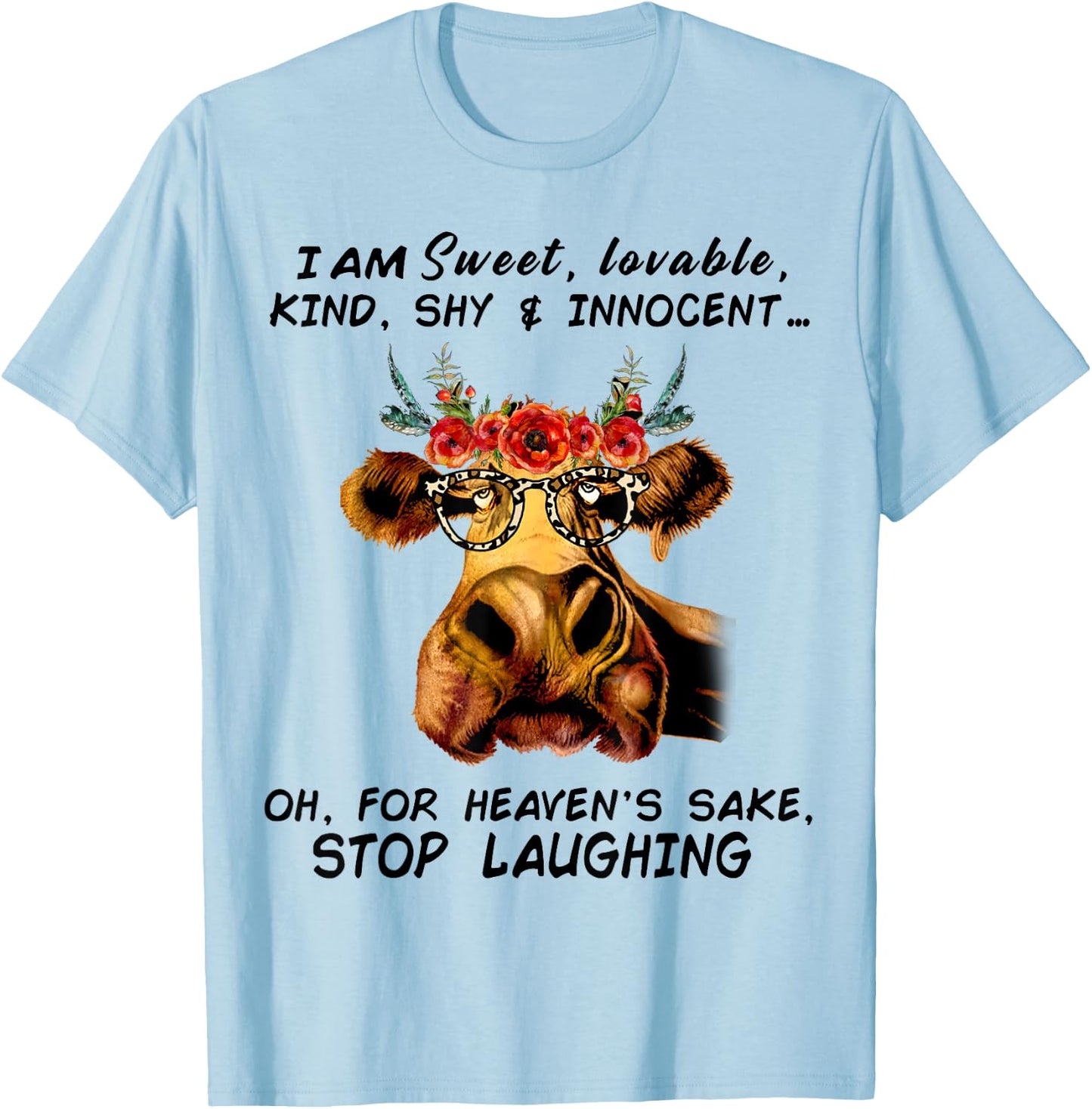 I Am Sweet Loveable Kind Shy & Innocent T-Shirt - T-Shirt | Light Blue