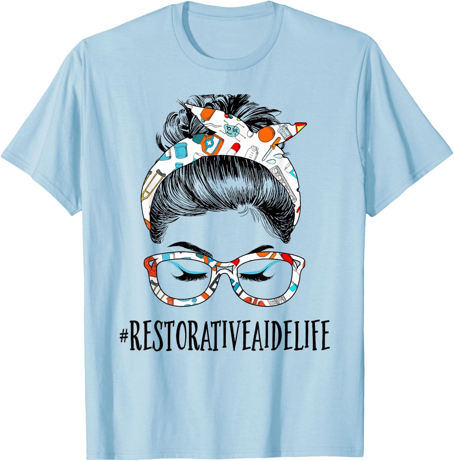 Restorative Aide Life Messy Hair Woman Bun Healthcare T-Shirt - T-Shirt | Light Blue