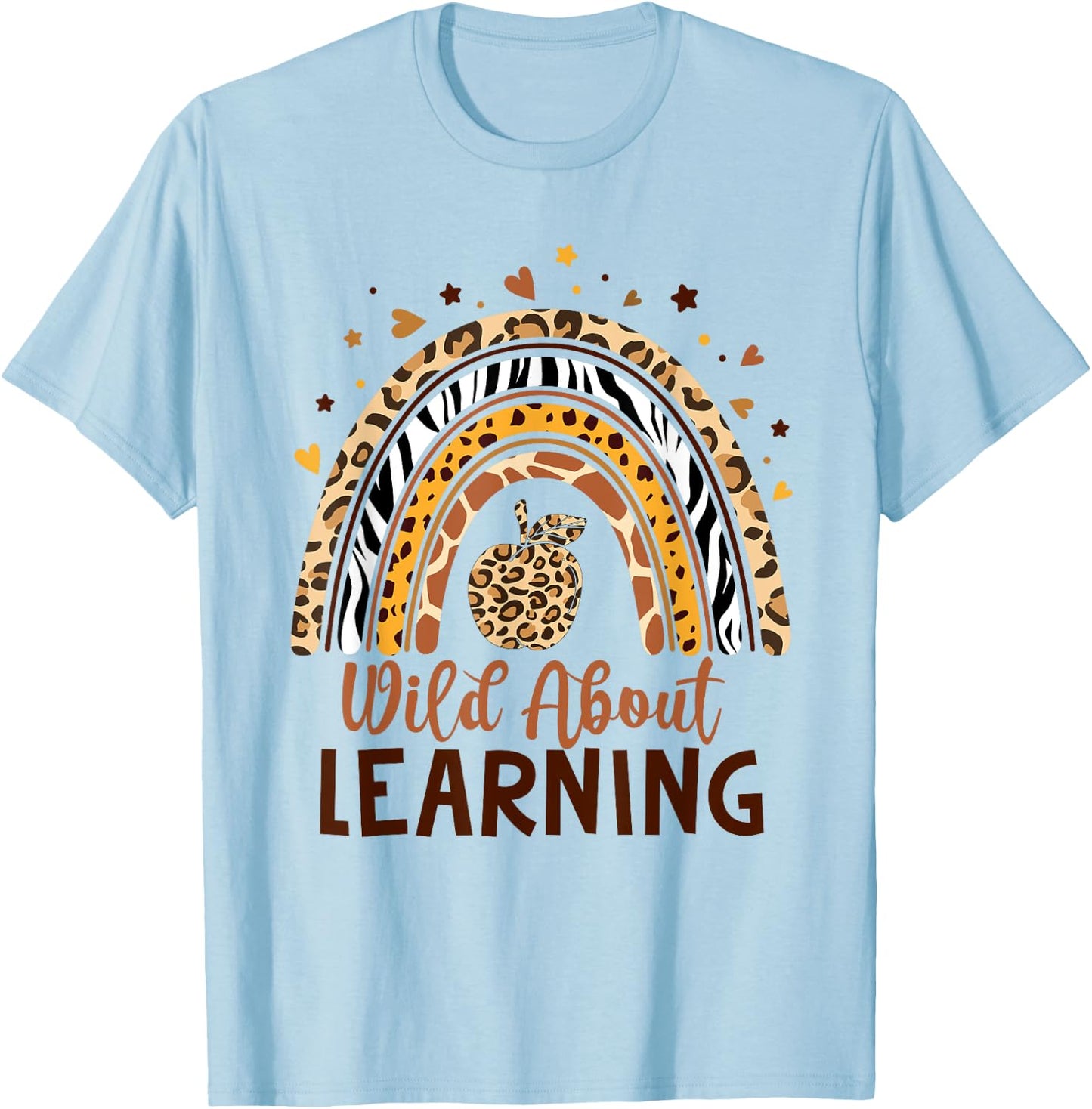 Wild About Learning Teacher Back to School Teaching T-Shirt - T-Shirt | Light Blue