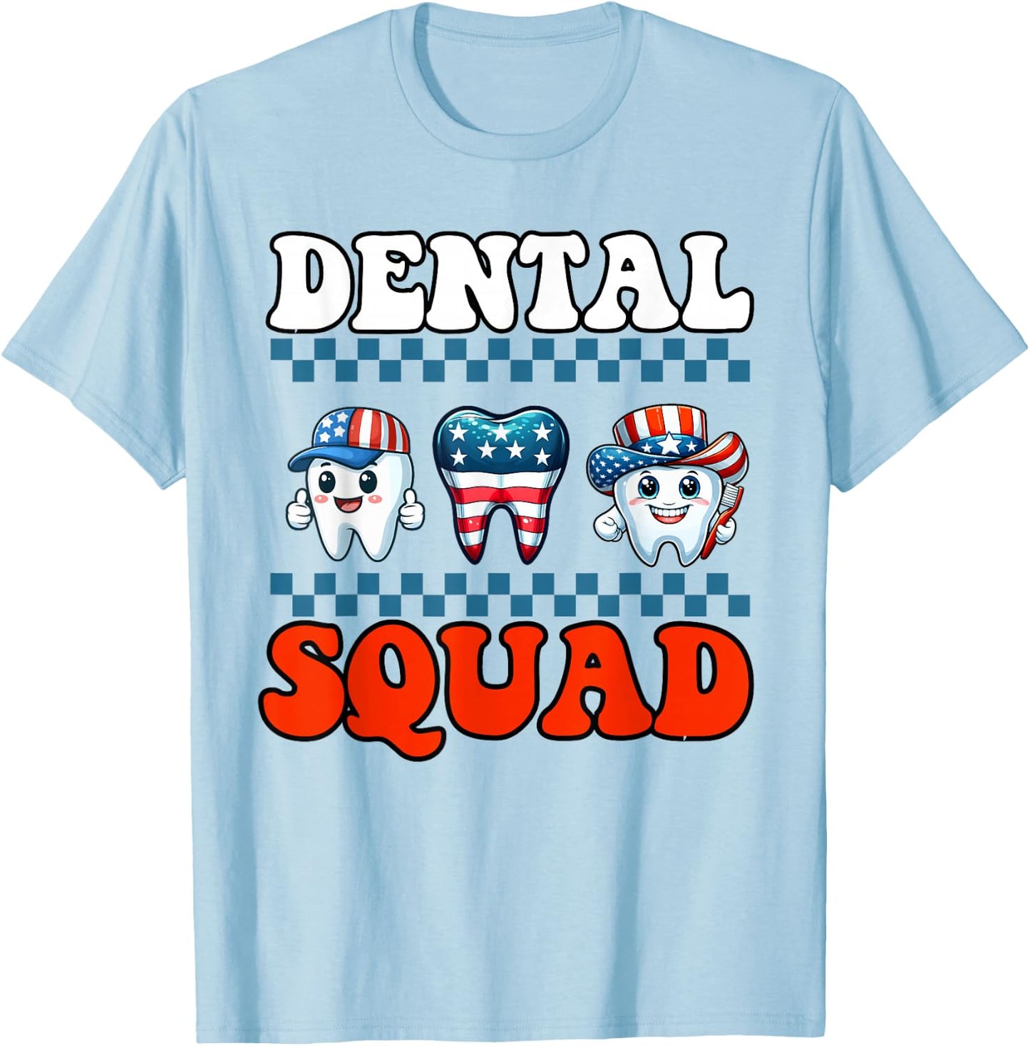 4th Of July American Dental Squad US Flag Patriotic Dentist T-Shirt - T-Shirt | Light Blue
