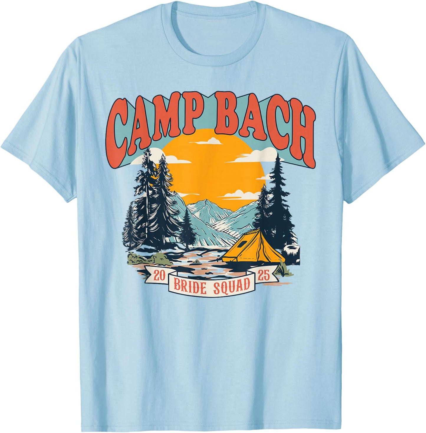 Camp Bach Bride Squad 2025 Retro Camping Bachelorette Party T-Shirt - T-Shirt | Light Blue