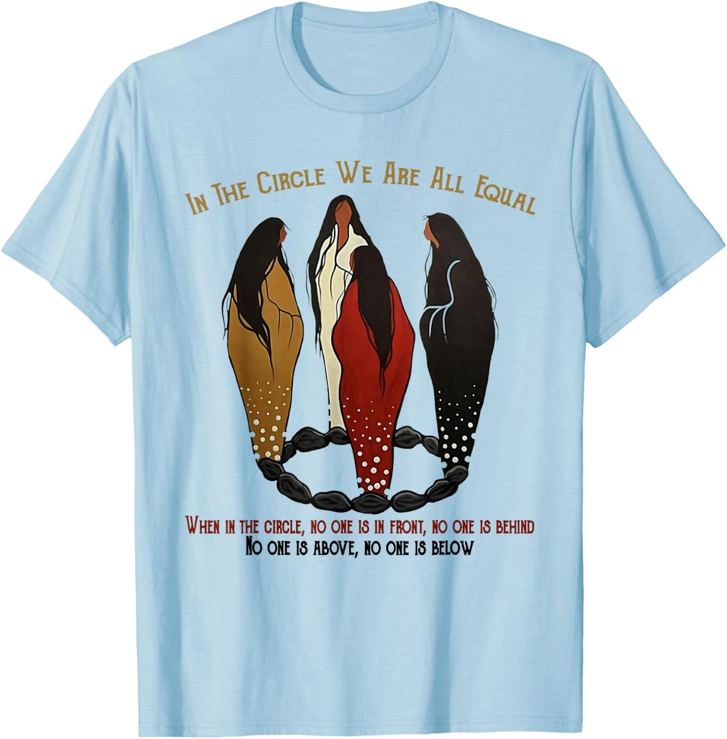 Native American Woman In The Circle We Are All Equal T-Shirt - T-Shirt | Light Blue