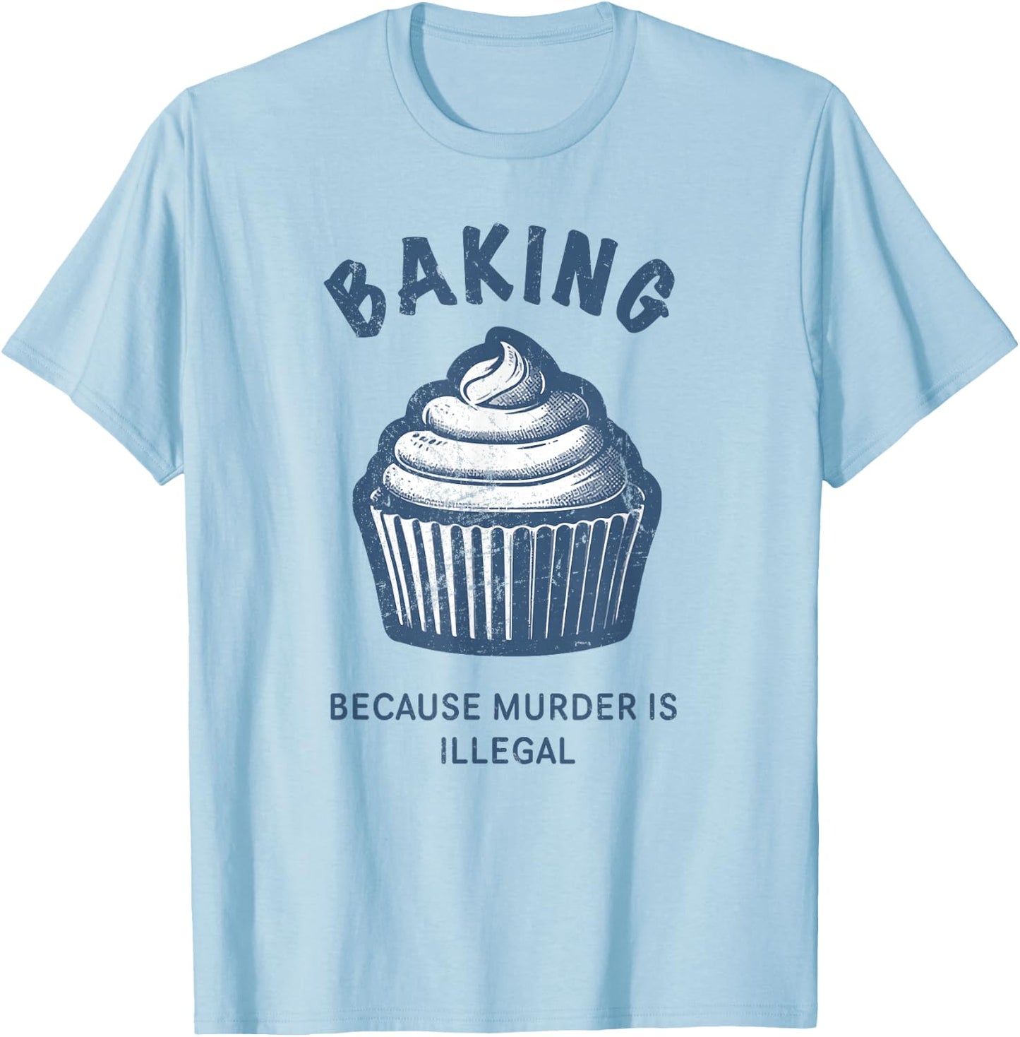 Baking - Murder is illegal funny vintage T-Shirt - T-Shirt | Light Blue