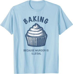 Baking - Murder is illegal funny vintage T-Shirt - T-Shirt | Light Blue