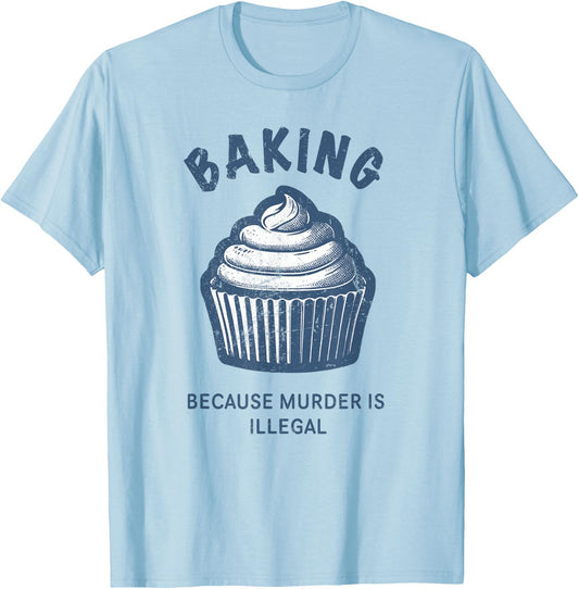 Baking - Murder is illegal funny vintage T-Shirt - T-Shirt | Light Blue