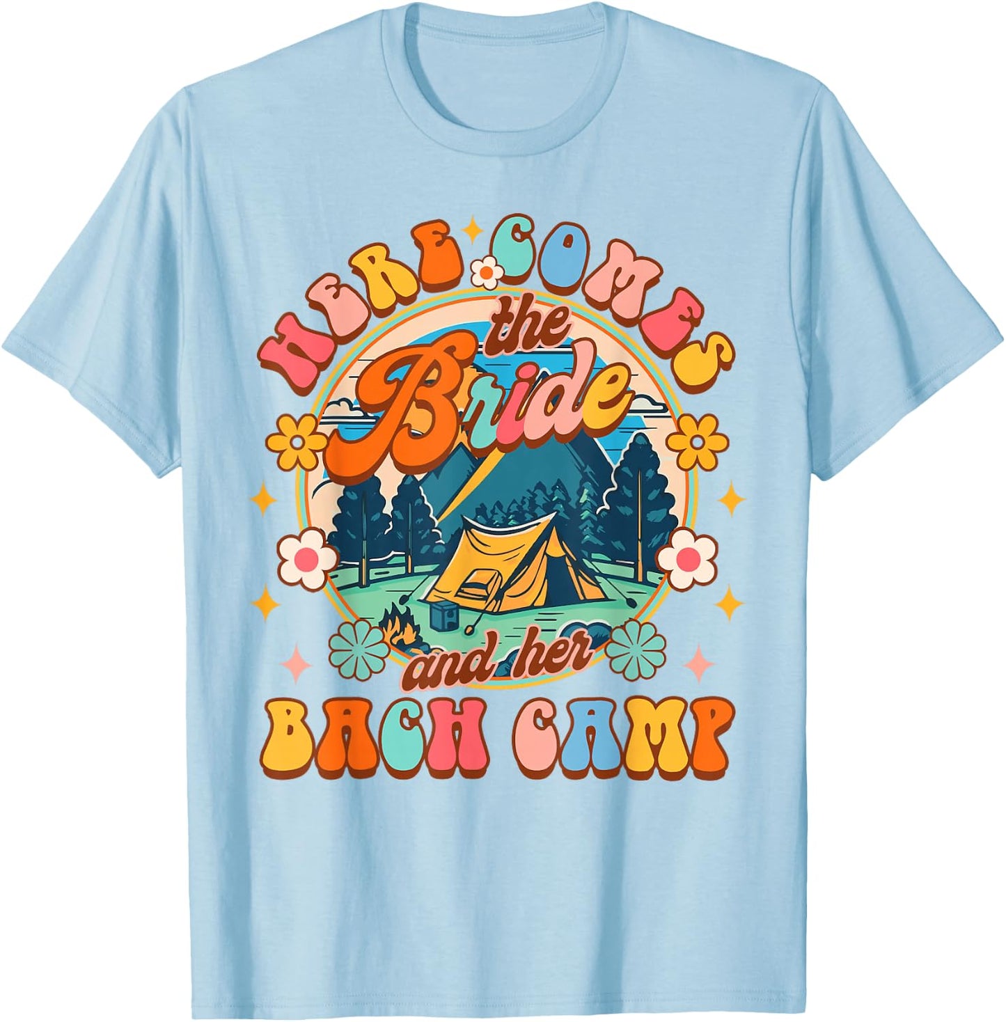 Camping Bachelorette Here Comes The Bride & Her Bach Camp T-Shirt - T-Shirt | Light Blue