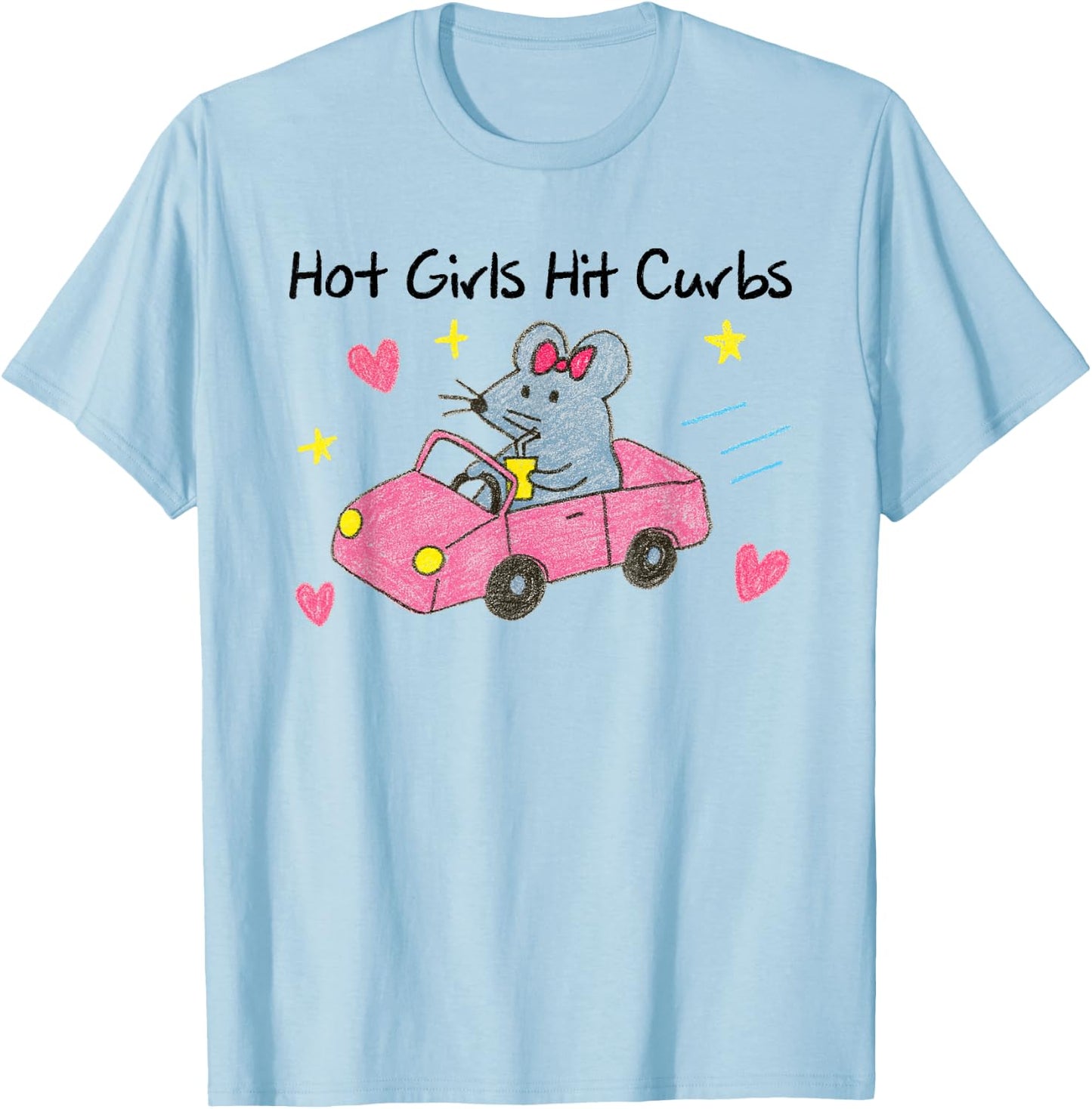 Mouse Girls Funny Meme Humor BFF Besties Hot Girls Hit Curbs T-Shirt - T-Shirt | Light Blue