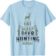 Buck Deer Hunting Hunter Vintage Eat Sleep Deer Hunting T-Shirt - T-Shirt | Light Blue
