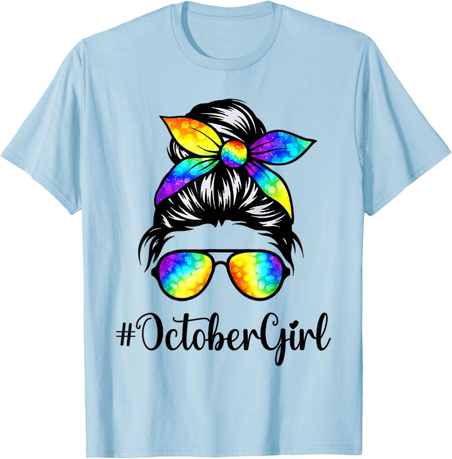 October Girl Birthday Women Face Wink Eye Messy Bun Tie Dye T-Shirt - T-Shirt | Light Blue