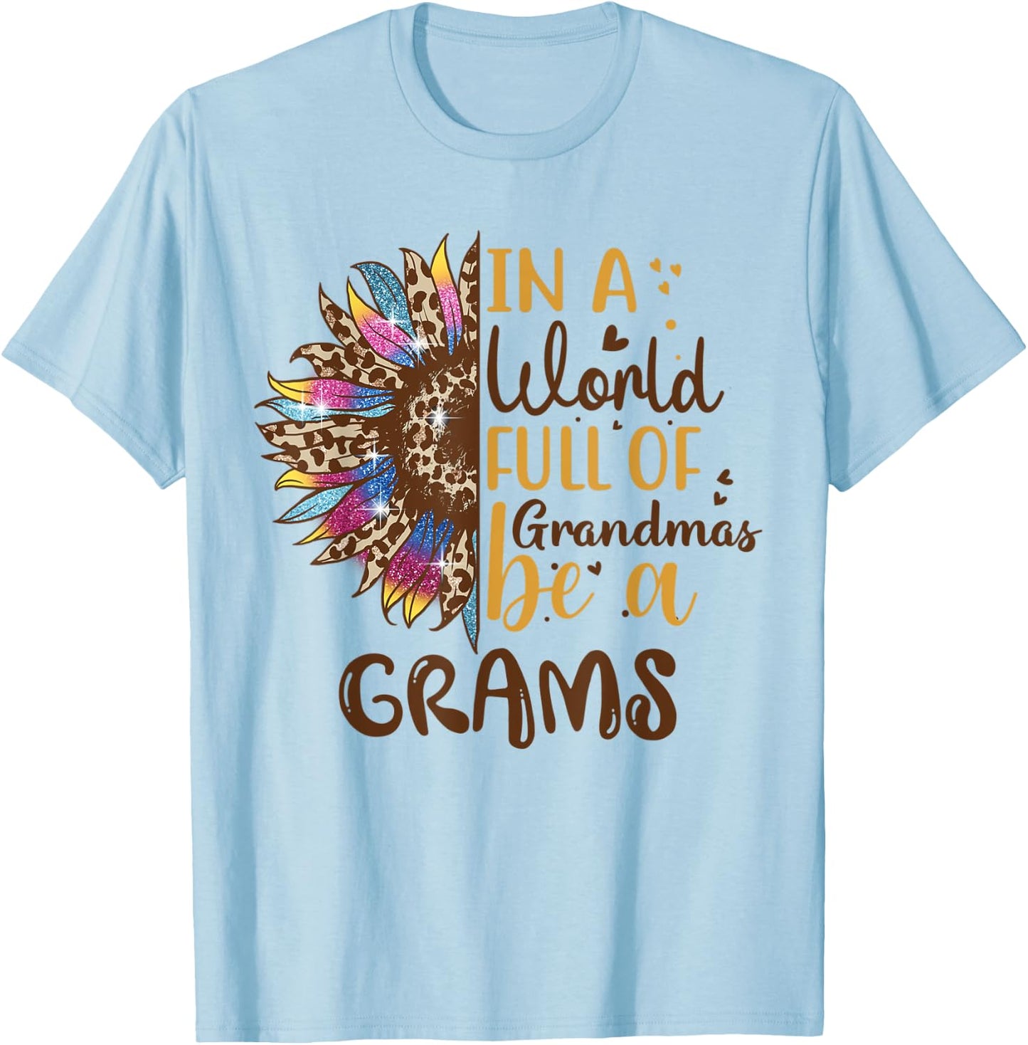 In A World Full Of Grandmas Be A Grams Best Grandma Ever T-Shirt - T-Shirt | Light Blue