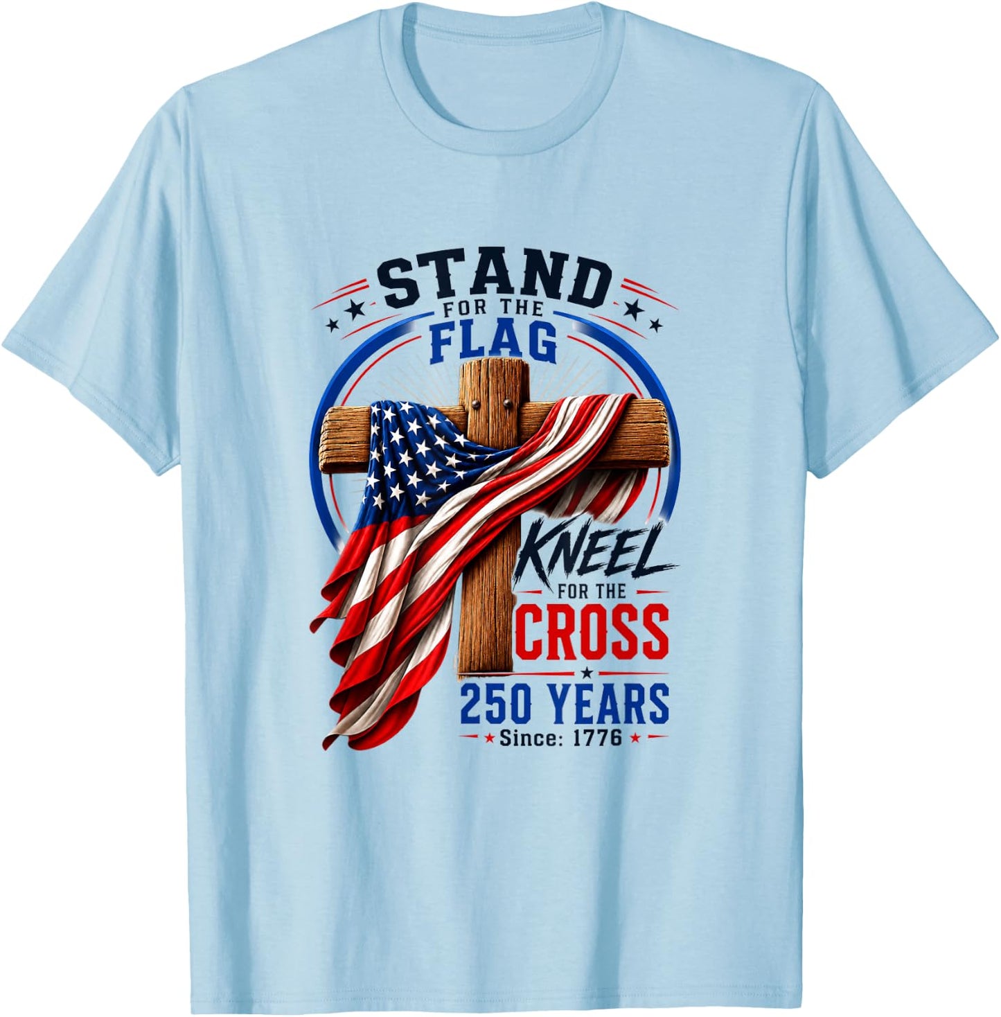 250 Years Faith and Freedom Christian USA 250th Anniversary T-Shirt - T-Shirt | Light Blue