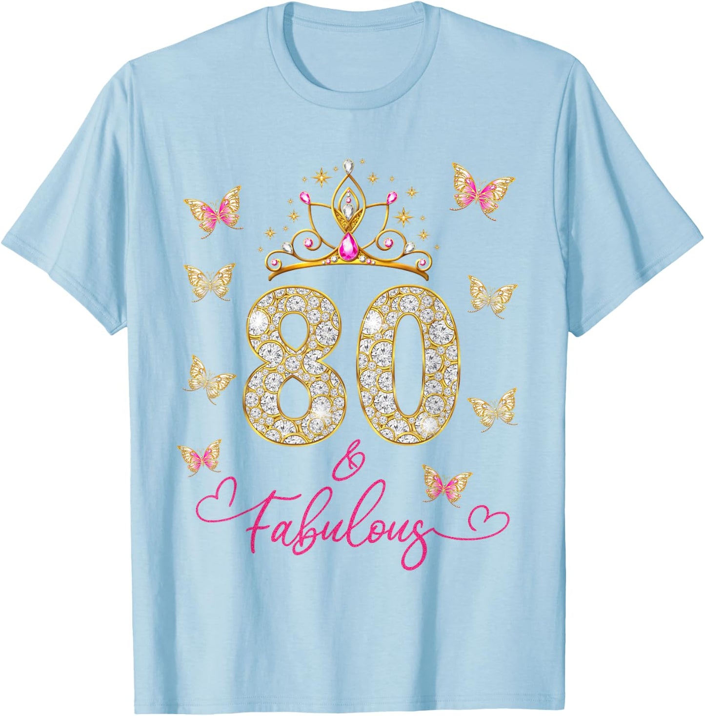 80 And Fabulous, 80 Years Old Women, 80th Birthday T-Shirt - T-Shirt | Light Blue