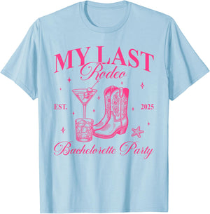 Funny My Last Rodeo Bachelorette Cowgirl Bachelorette Party T-Shirt - T-Shirt | Light Blue