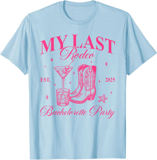 Funny My Last Rodeo Bachelorette Cowgirl Bachelorette Party T-Shirt - T-Shirt | Light Blue