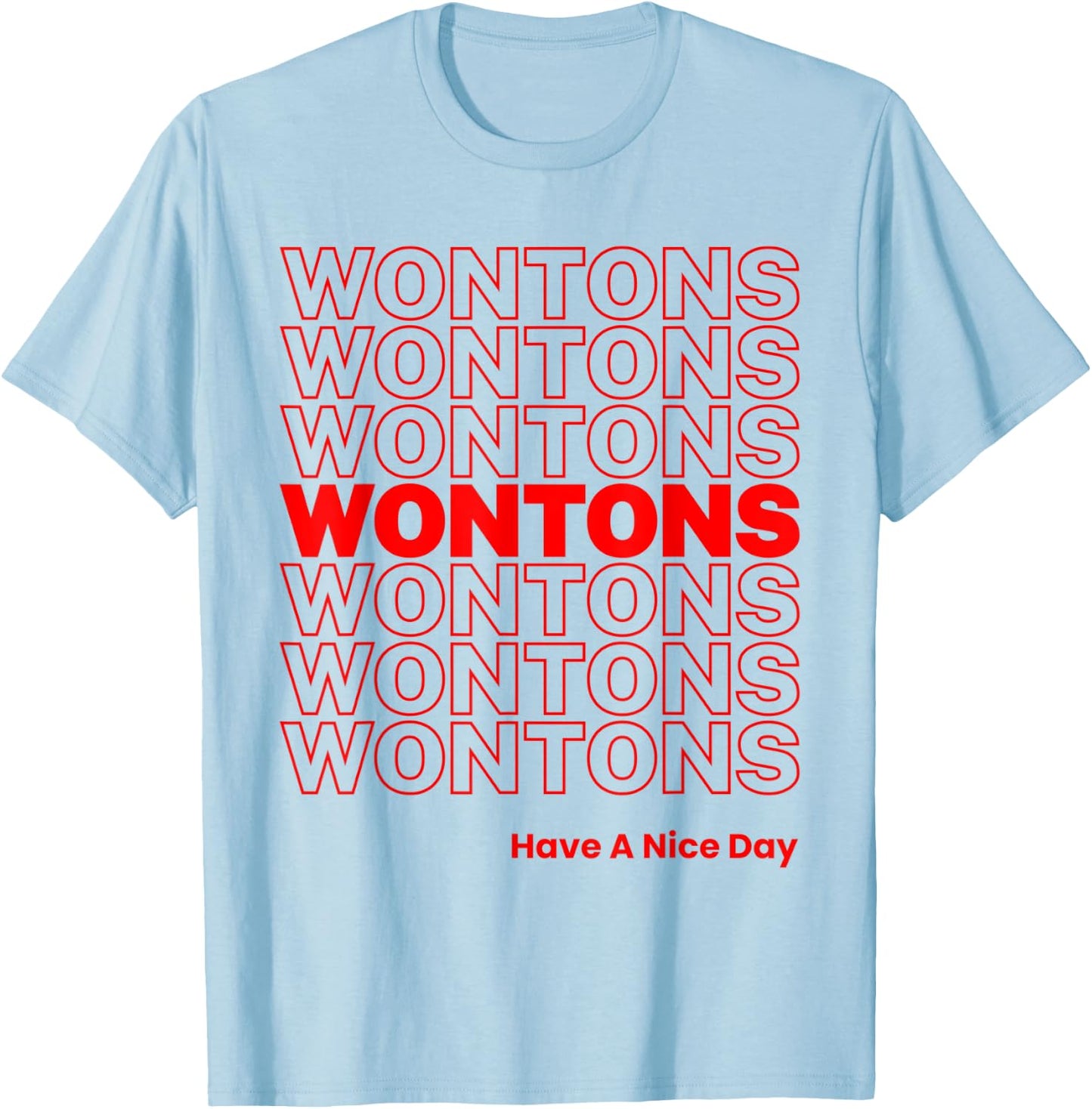 Funny Wonton Dumpling Won Ton Soup Chinese Food Lover Meme T-Shirt - T-Shirt | Light Blue