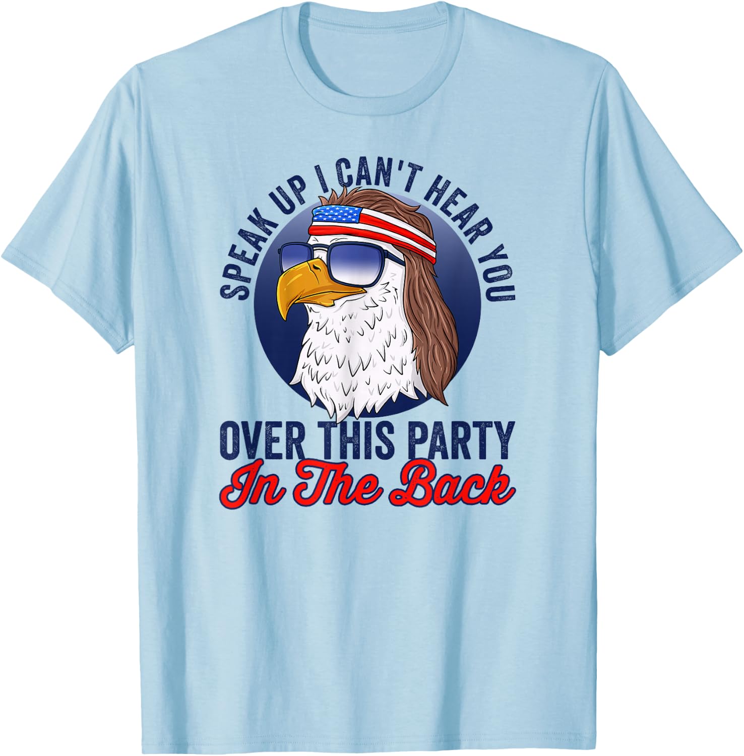 Funny Redneck 4th of July American Flag USA Eagle Mullet T-Shirt - T-Shirt | Light Blue