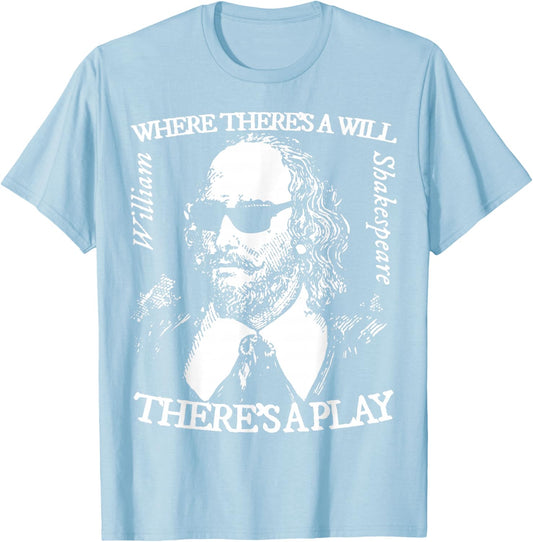 Shakespeare Shades Where There's a Will There's a Play T-Shirt - T-Shirt | Light Blue