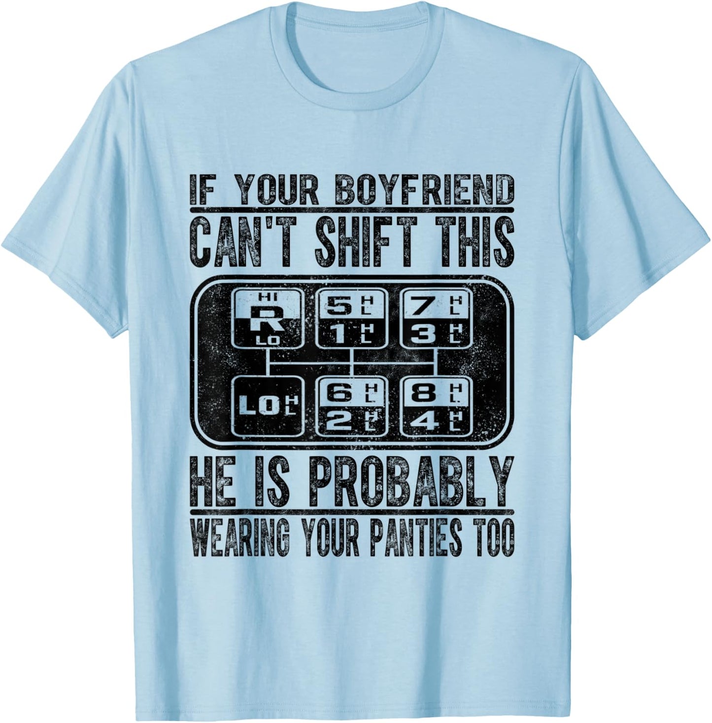 If Your Boyfriend Can't Shift This T-Shirt - T-Shirt | Light Blue