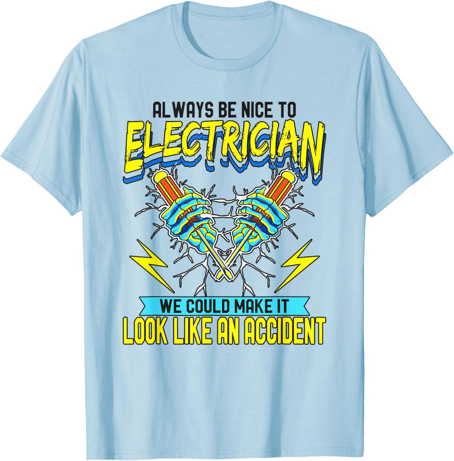 Always Be Nice To Electricians Journeyman Electrician T-Shirt - T-Shirt | Light Blue